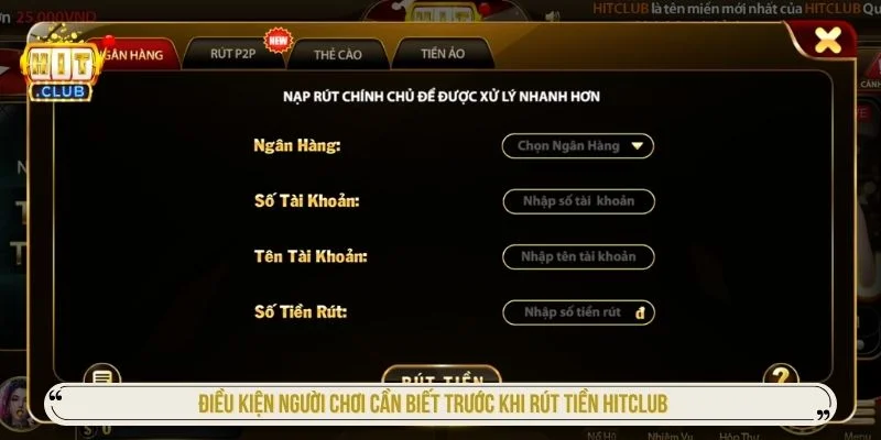 Điều kiện cần kiểm tra trước khi rút tiền HITCLUB